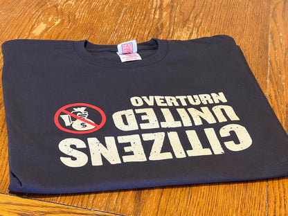 Overturn Citizens United T-Shirt (Made in the USA!)